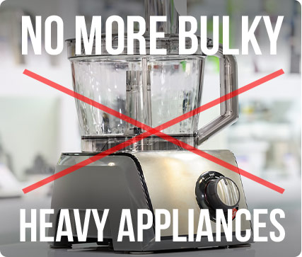 No more bulky heavy appliances